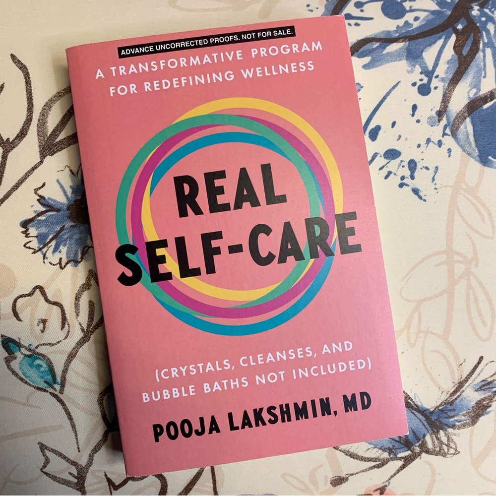 💜 Real Self-Care by Pooja Lakshmin MD ARC